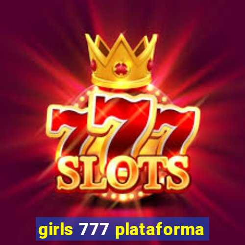 girls 777 plataforma